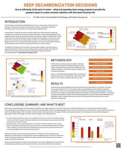 <b style='color:#EAD300;'>F03 - Deep Decarbonization Decisions: How to Efficiently Rid the Grid of Carbon - Siting and Operating Clean Energy Projects to Provide the Greatest Impact in Carbon Emission Reduction with the Lowest Financial Risk</b><div style='margin-top:5px;'><div style='margin-top:5px;'>Invited Poster Presenter: Bob Currie – Kevala, Inc.</div></div>